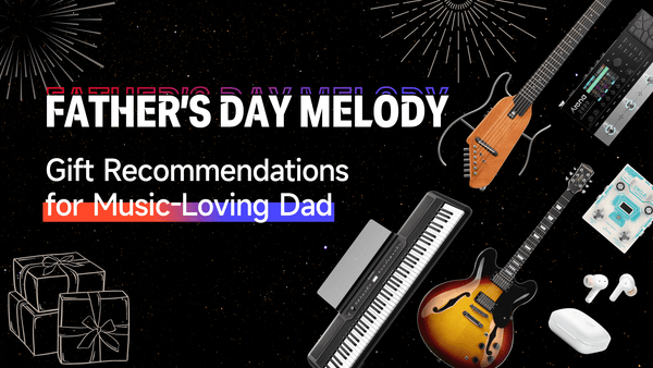 Father's Day Melody: Gift Recommendations for the Music-Loving Dad